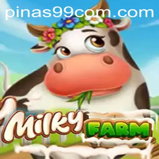 Unveiling MilkyFarm: A Journey into Digital Farming with PINAS99 PH